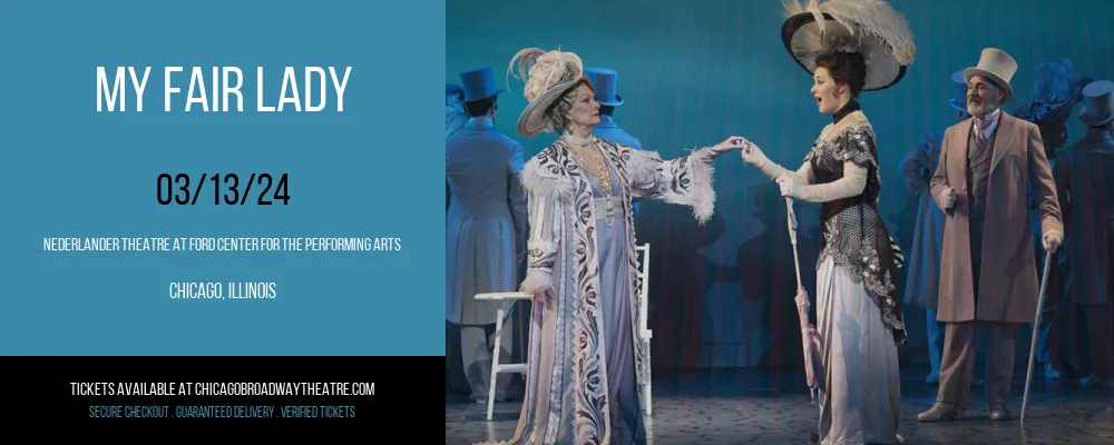 My Fair Lady at Nederlander Theatre at Ford Center for the Performing Arts
